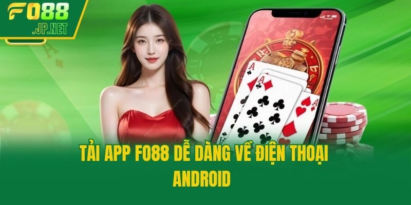 Tải app Fo88 dễ dàng về điện thoại Android